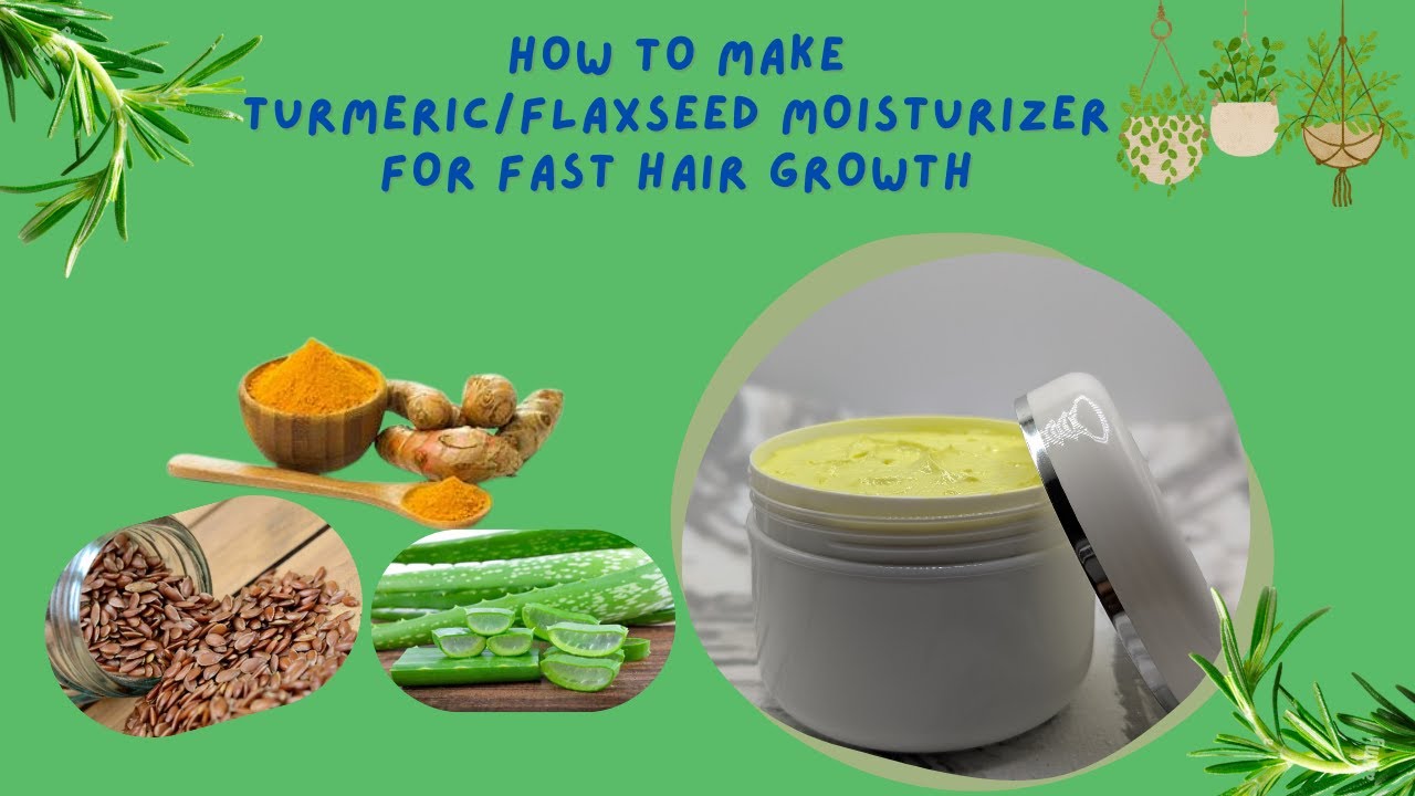 How To Make Turmeric /Flaxseed hair Moisturizer For Fast Hair Growth