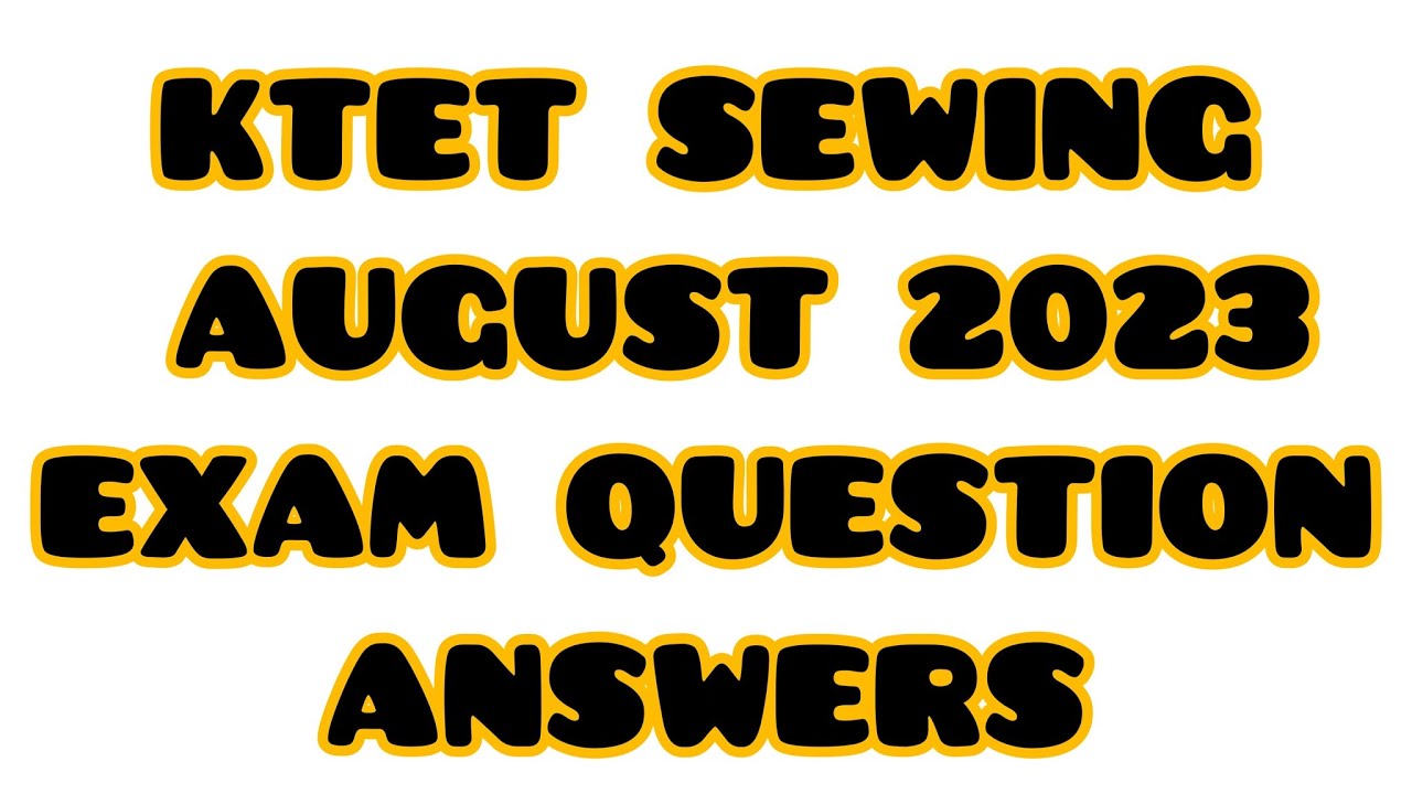 KTET SEWING 2023 AUGUST EXAM QUESTION PAPER ANSWER KEY #august2023ktetsewing #ktetsewing #pscsewing