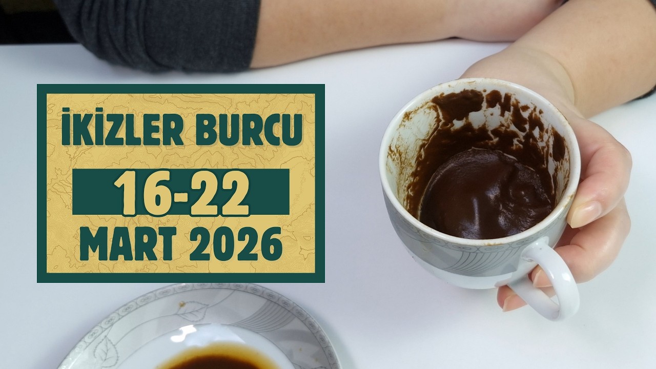 İkizler Burcu 16-22 Mart 2026 Kahve Falı İle Haftalık Burç Yorumları