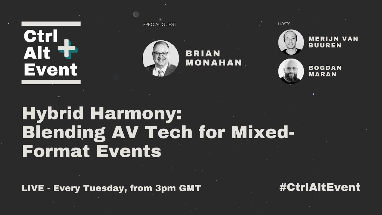 Hybrid Harmony: Blending AV Tech for Mixed-Format Events (with Brian Monahan)