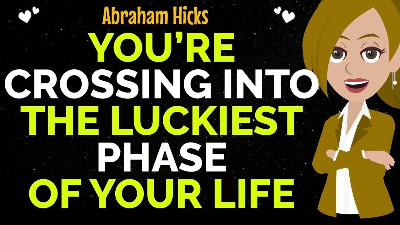 You’re Crossing Into The Luckiest Phase Of Your Life!✨✅Abraham Hicks 2026