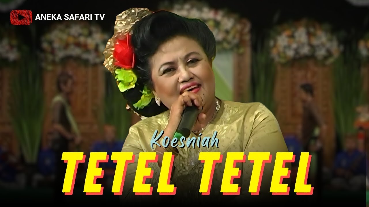 Tetel Tetel - Koesniah (Official Music Video ANEKA SAFARI TV)