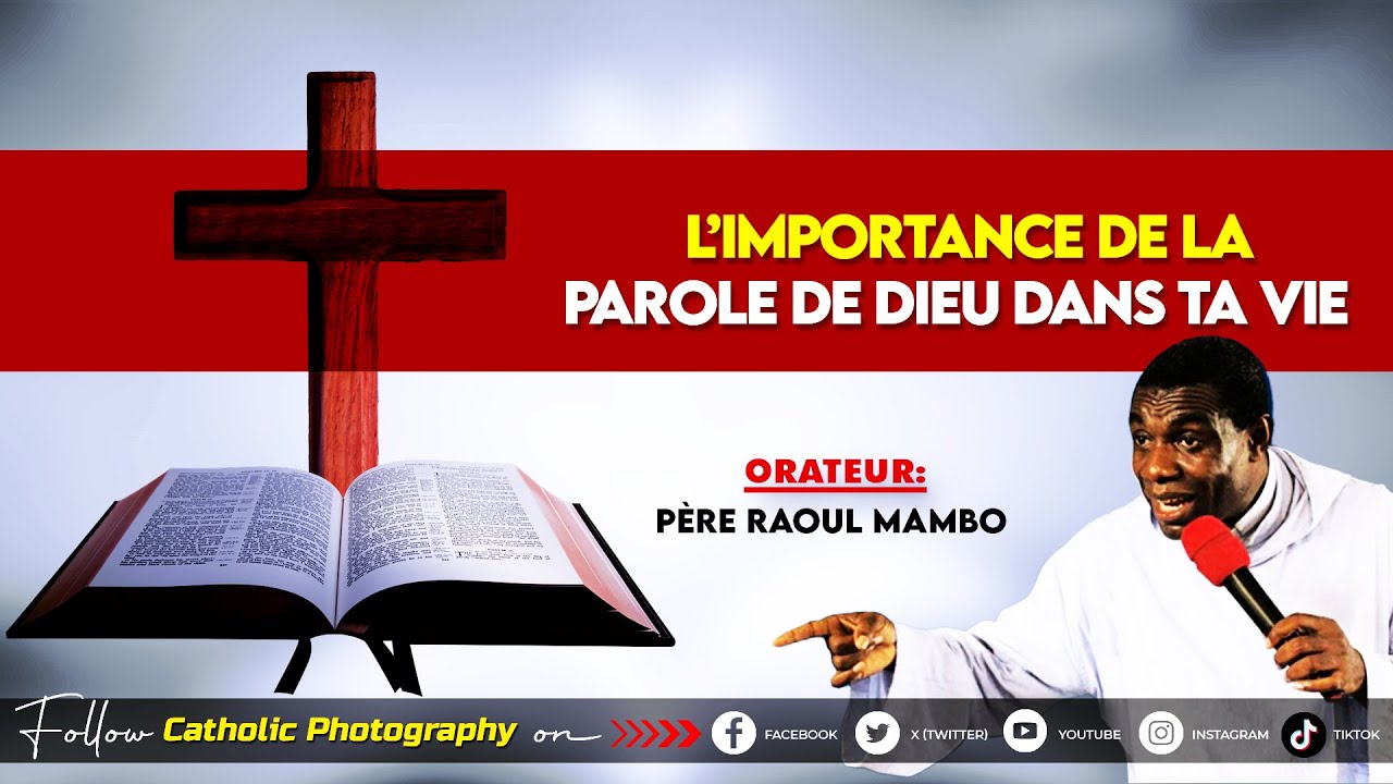 L’IMPORTANCE DE LA PAROLE DE DIEU DANS TA VIE - Père Raoul Mambo