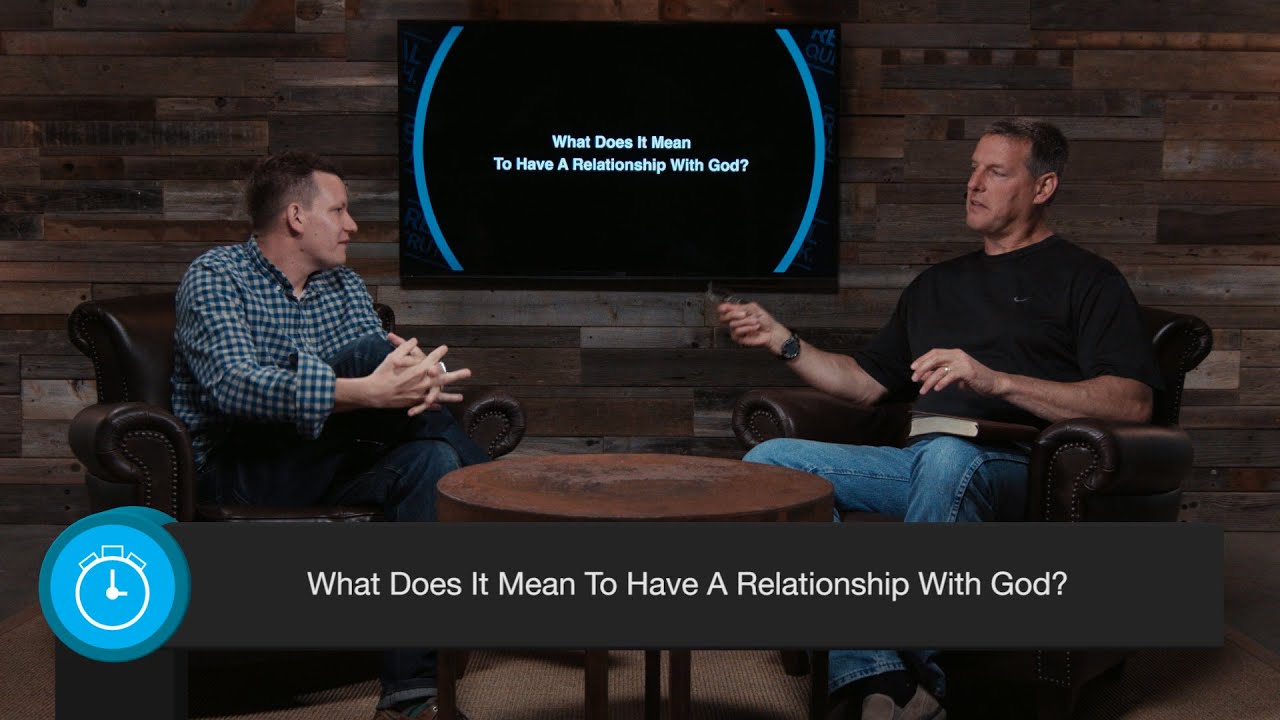 What Does It Mean To Have A Relationship With God?