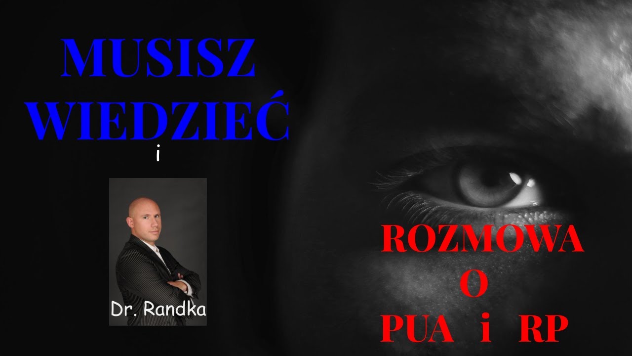Musisz wiedzieć i Dr Randka - rozmowa o PUA, czym jest i czym nie jest