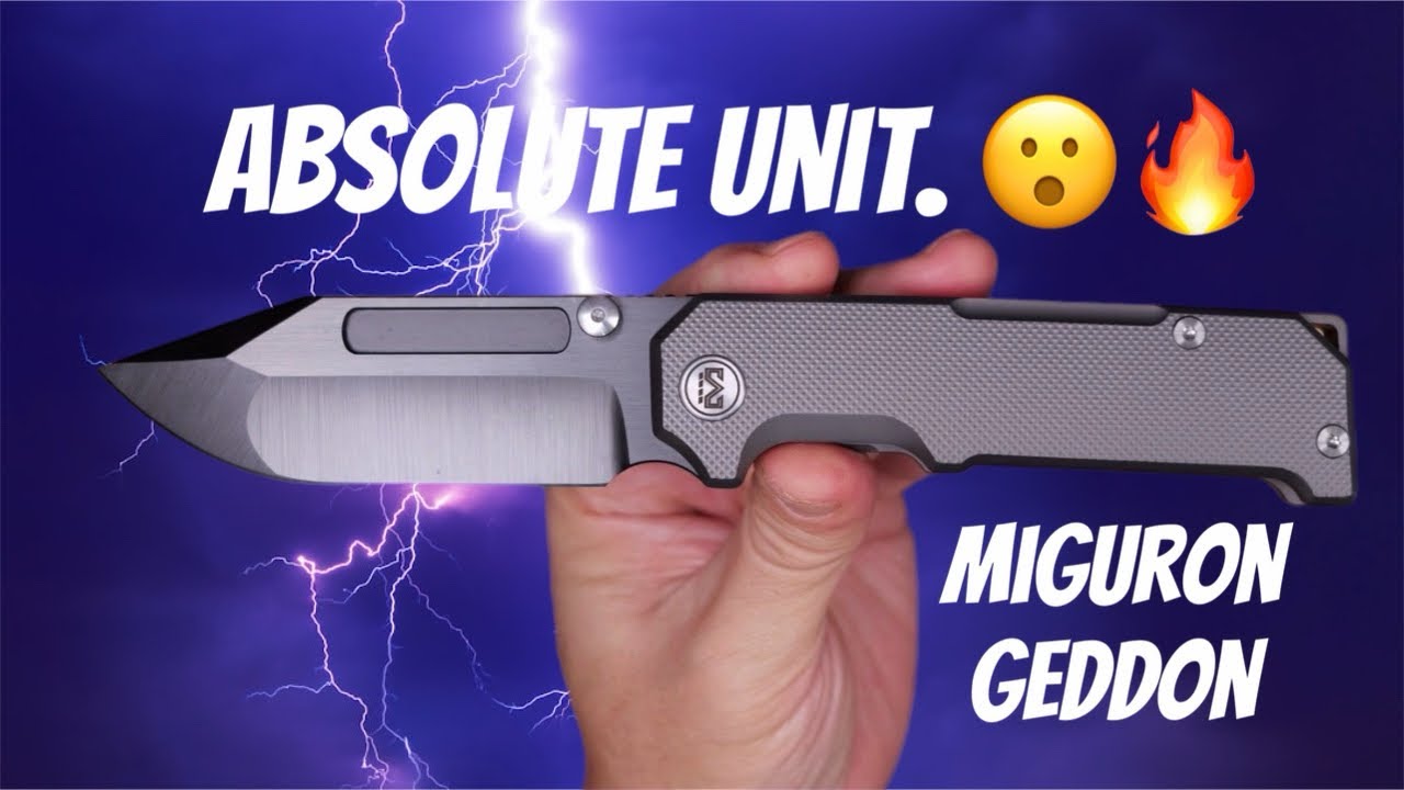 Overbuilt knife but in a good way, Miguron Geddon