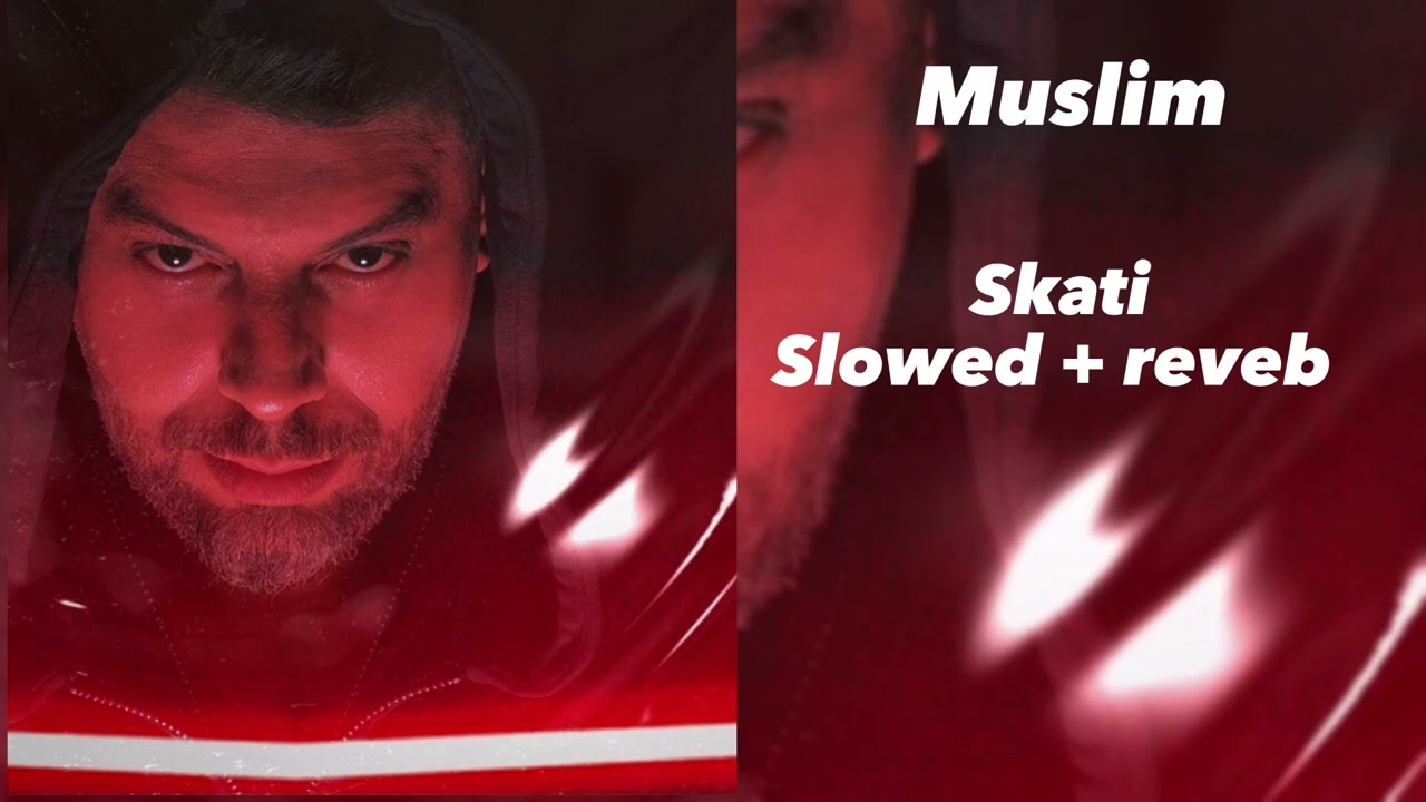 muslim - skati (slowed + reveb)