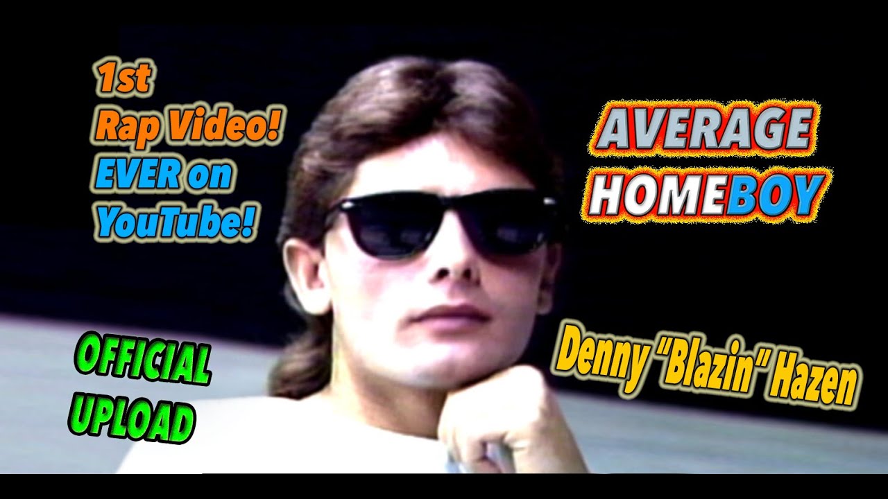 AVERAGE HOMEBOY - DENNY BLAZIN HAZEN - OFFICIAL VIDEO