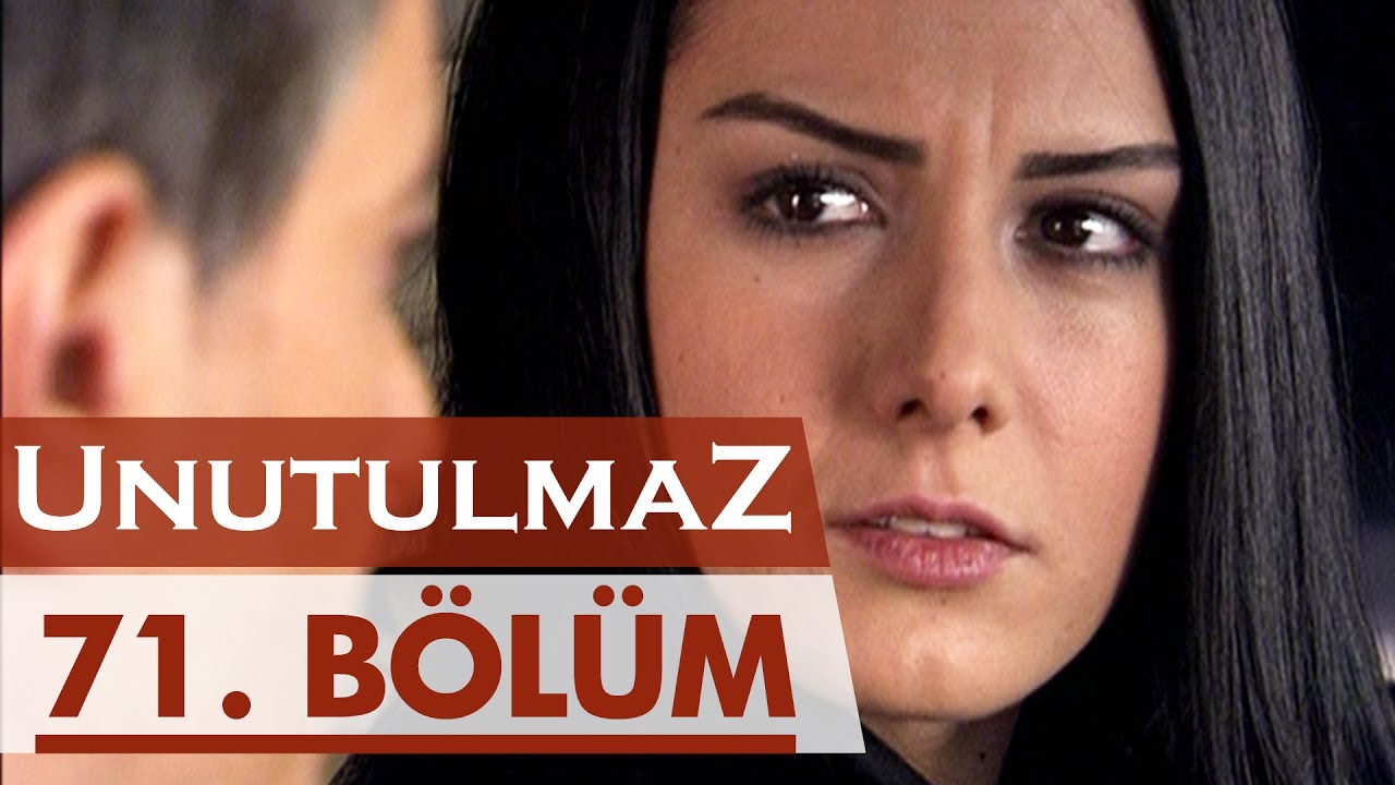 Unutulmaz 71. Bölüm @unutulmaz