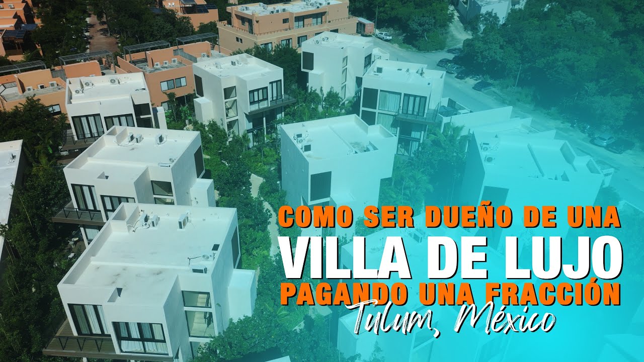 Cómo ser dueño de una Villa de Lujo pagando una fracción de su valor 