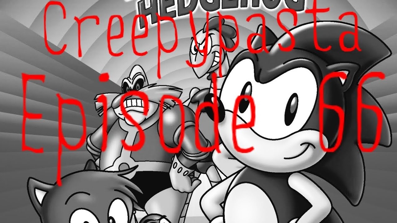 The adventures of Sonic the hedhehog (creepypasta) episodio 66