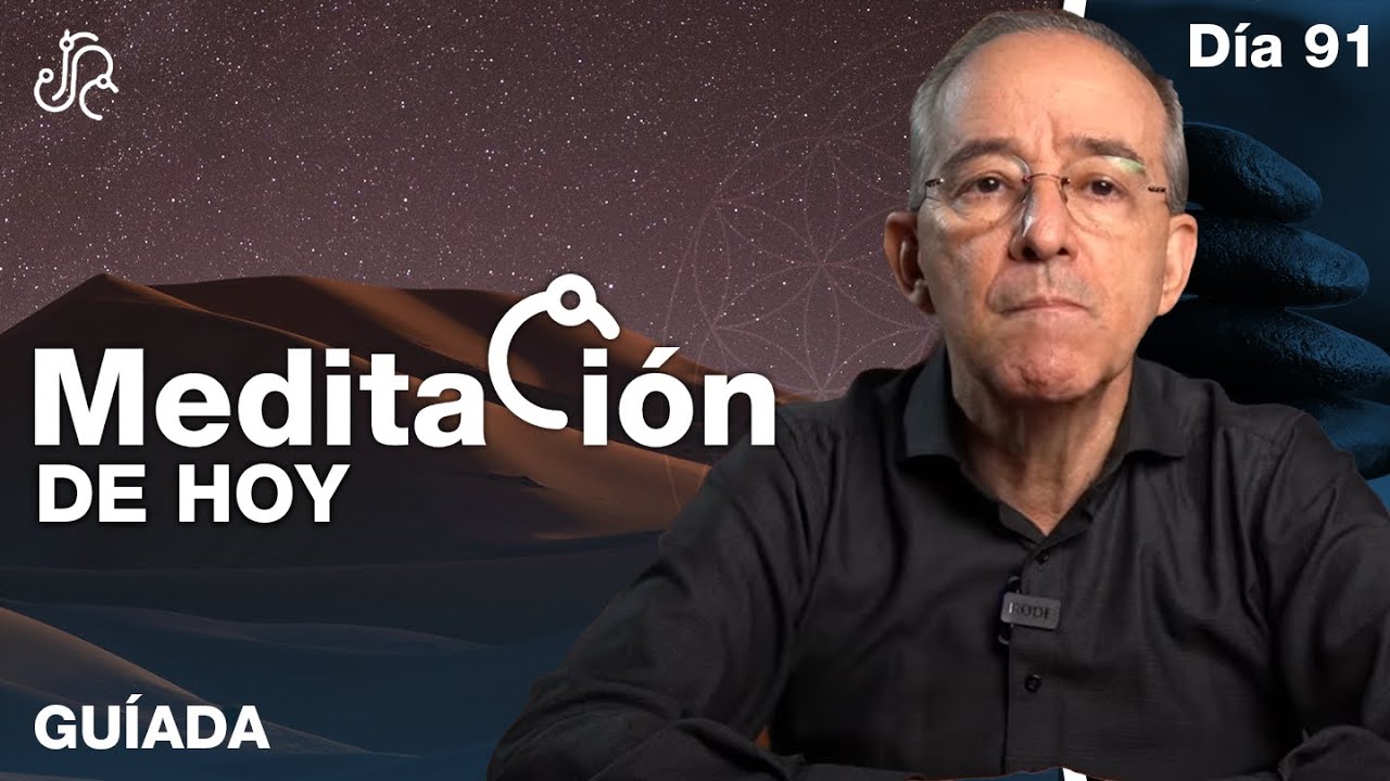 Meditación de Hoy, Meditación Guiada Dia 91 - Oswaldo Restrepo RSC