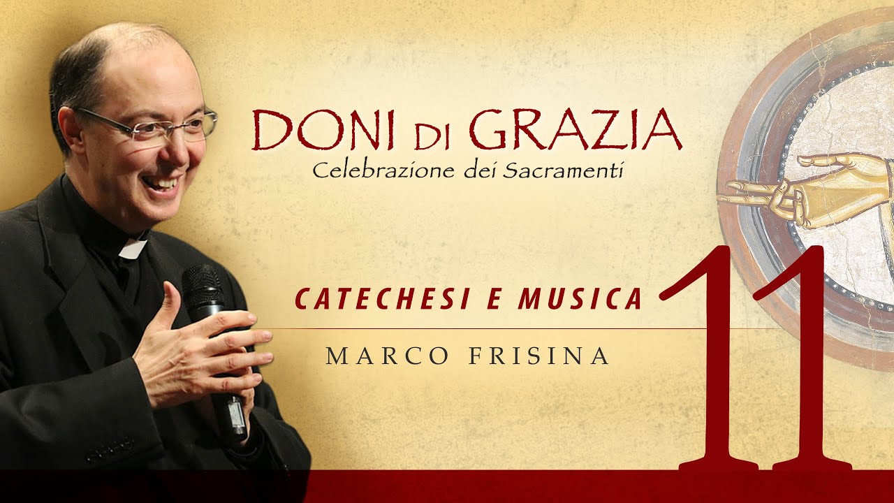 11. Marco Frisina - PADRE CONFIDO IN TE (Esequie) - Catechesi e musica [Doni di grazia]