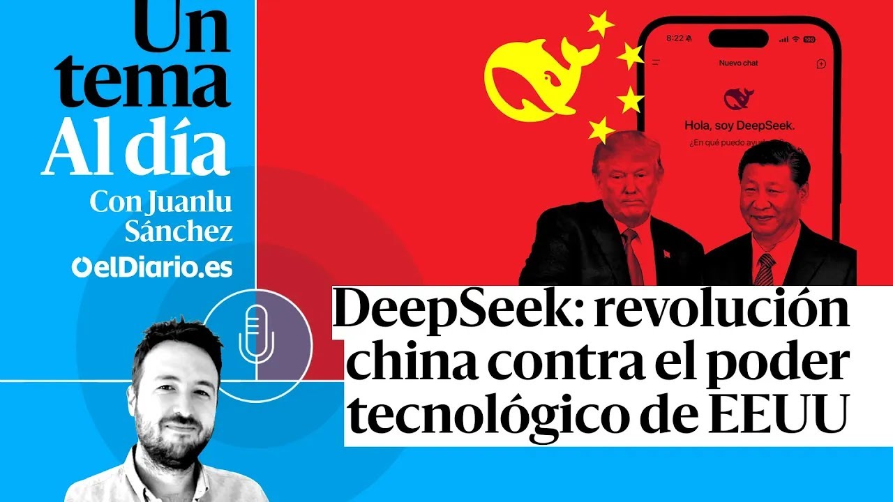 🎙 PODCAST | DeepSeek: revolución china contra el poder tecnológico · UN TEMA AL DÍA