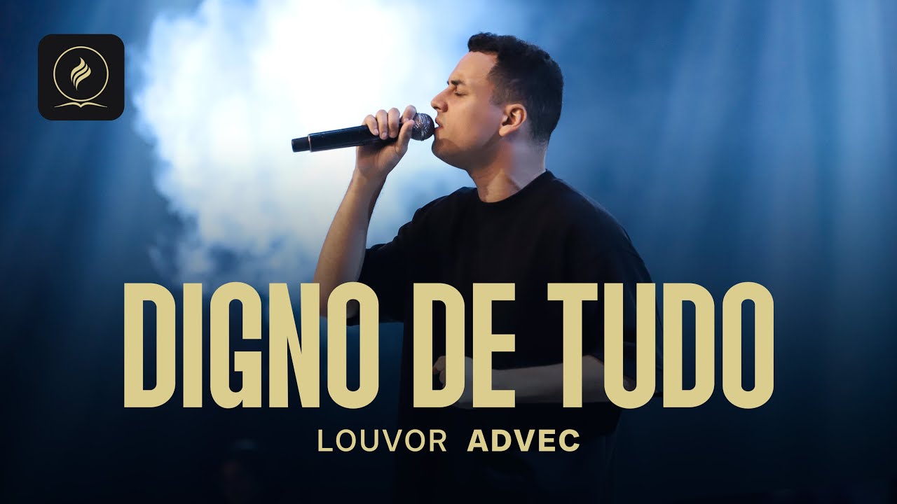 DIGNO DE TUDO | LOUVOR ADVEC