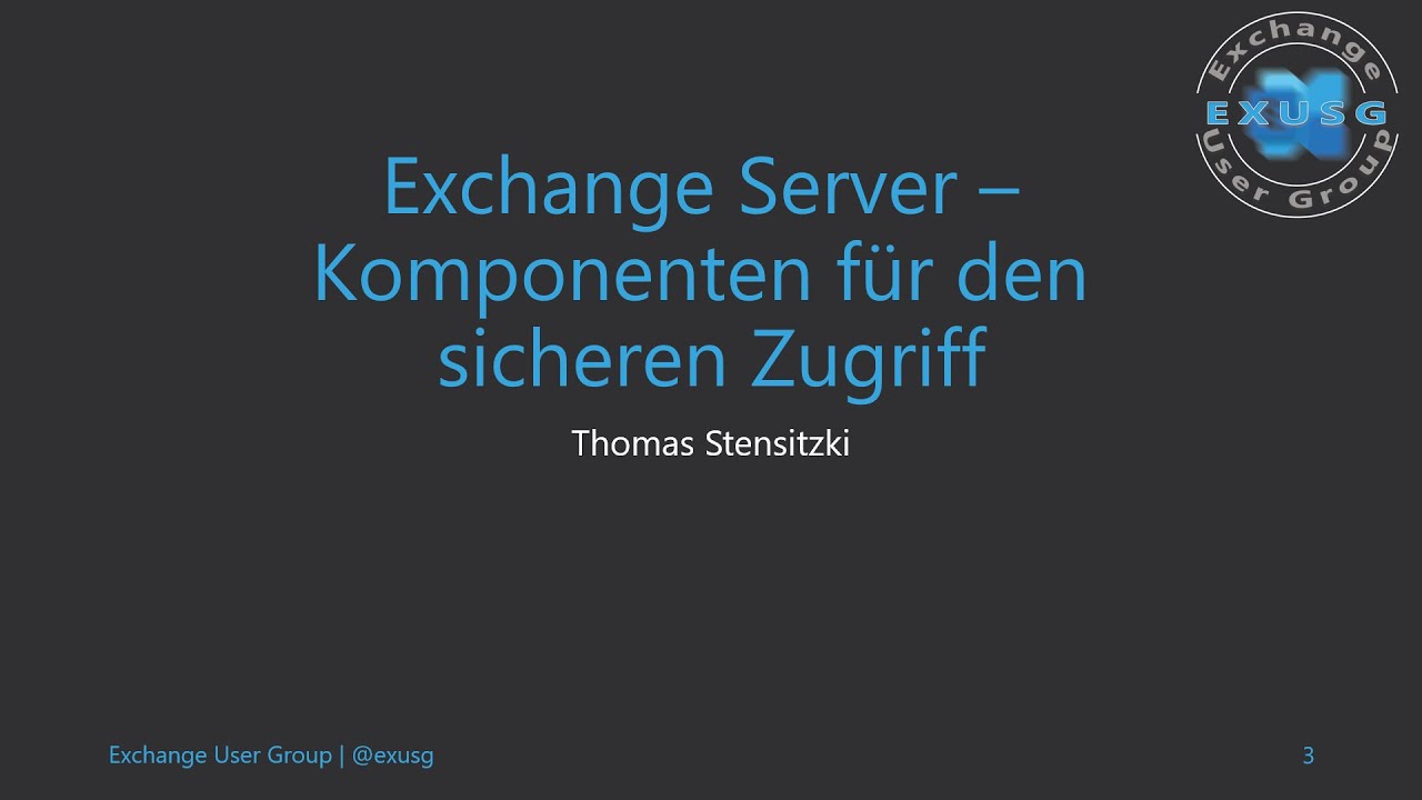 Exchange User Group - Meetup Q3 2021 - Exchange Server – Komponenten für den sicheren Zugriff
