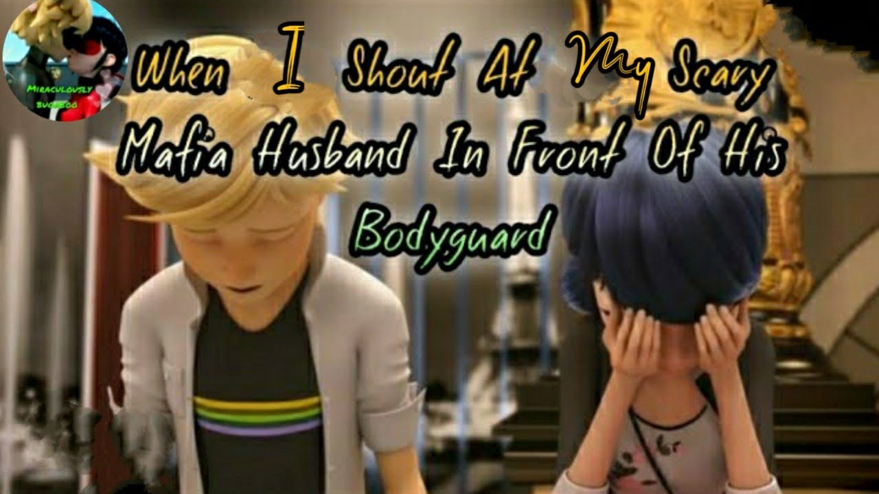 When I shout at my scary mafia husband in front of...|| Oneshot || Miraculous texting story