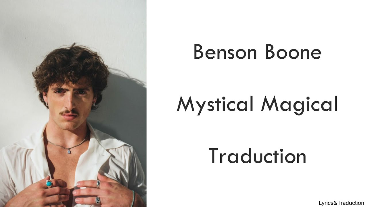 Benson Boone - Mystical Magical - Traduction