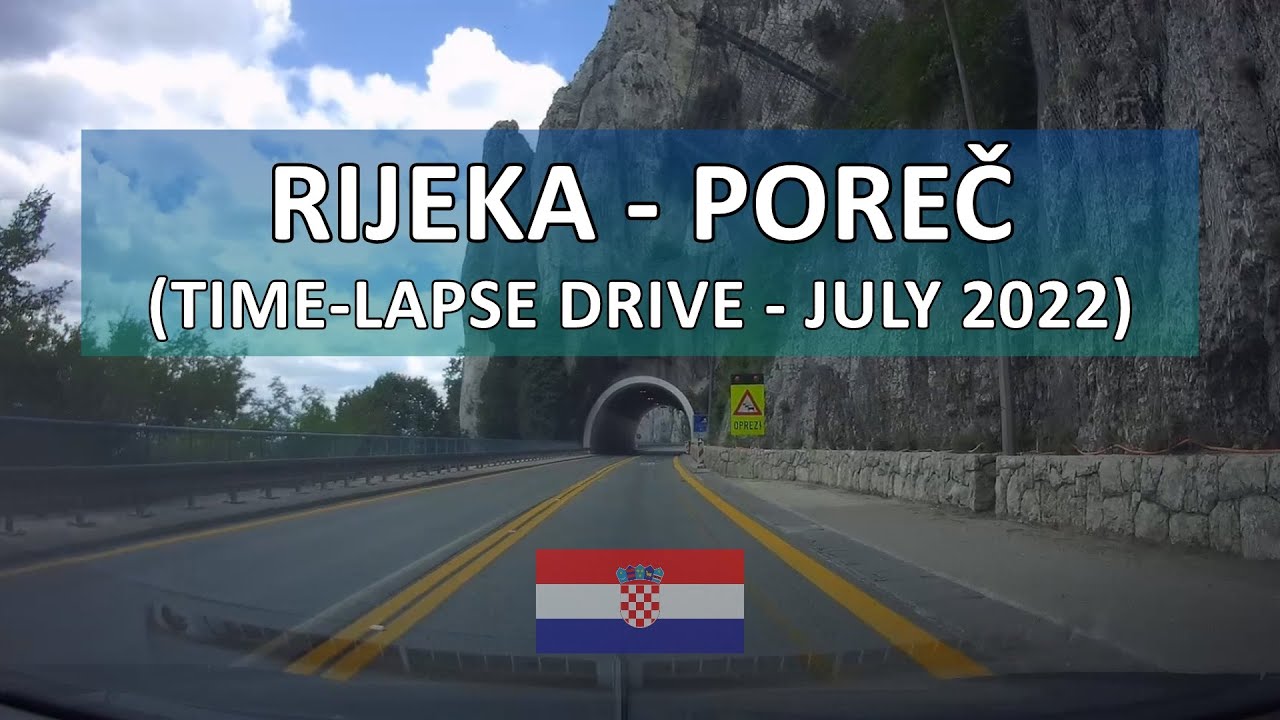 Rijeka - Poreč Time-lapse Drive (July 2022)