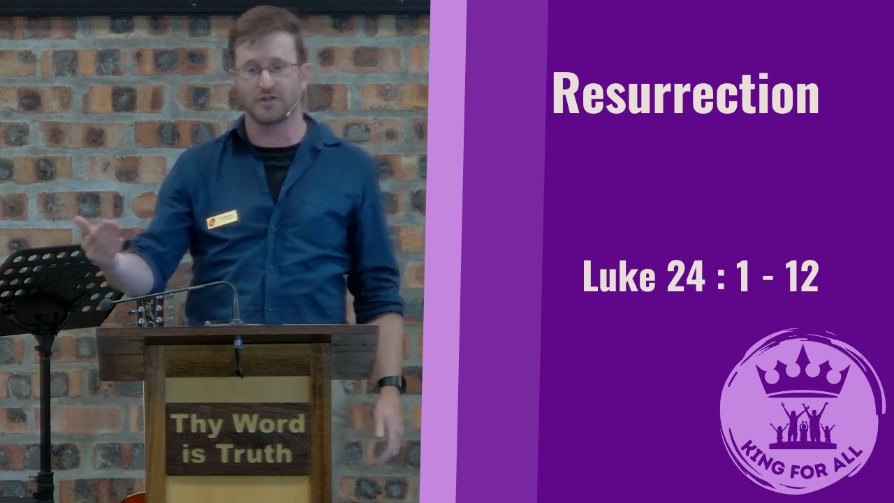 Resurrection (Luke 24 : 1 - 12)