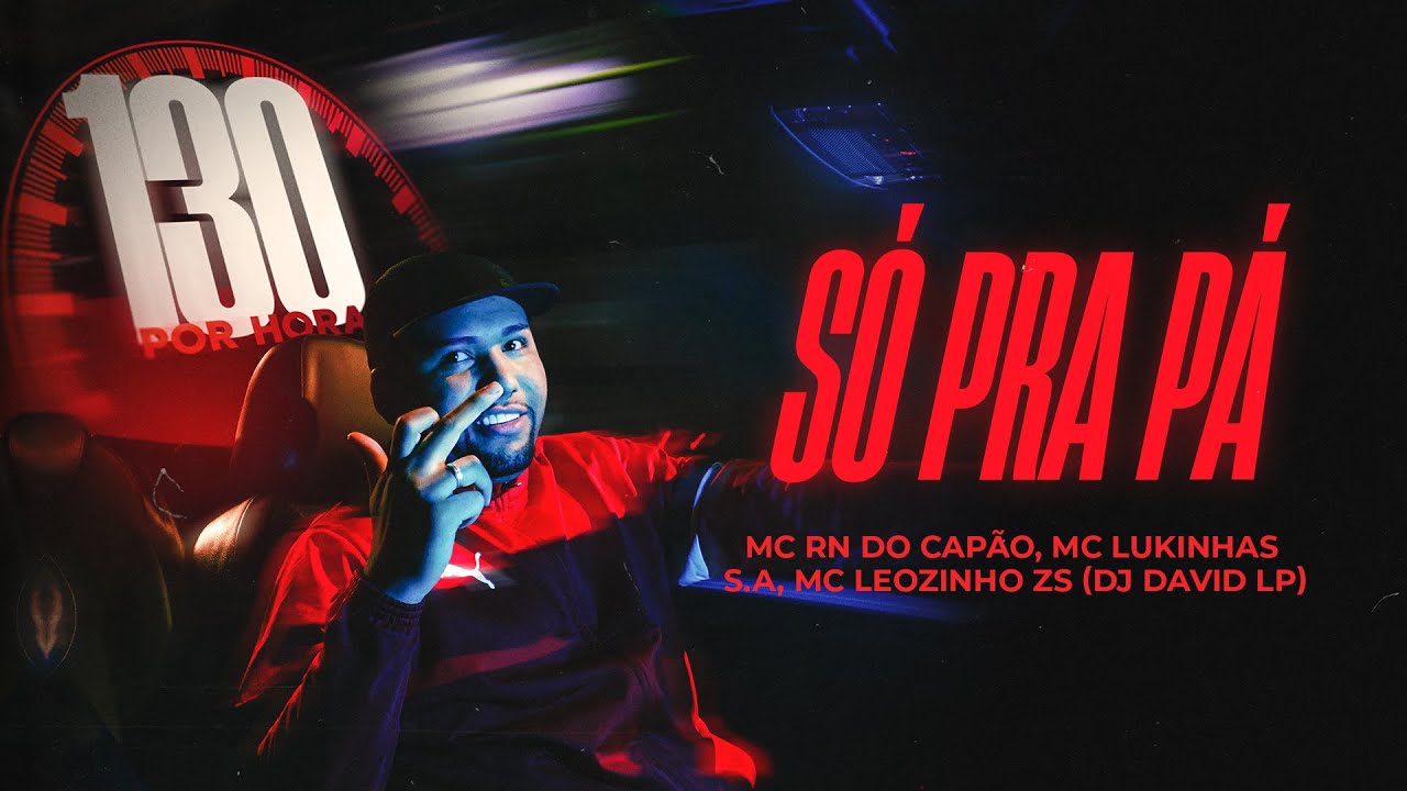 SÓ PRA PÁ - MC RN DO CAPÃO, MC LEOZINHO ZS, MC LUKINHAS S.A, DJ DAVID LP
