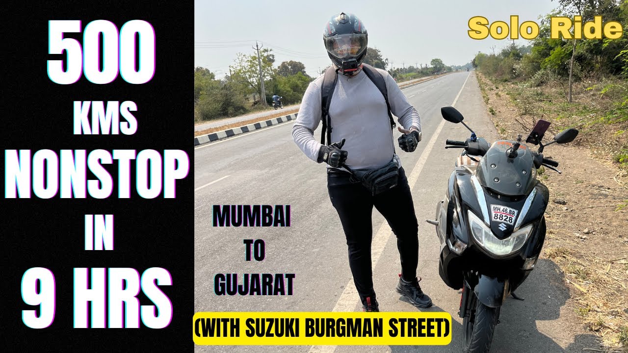 500 KMS NONSTOP ON SUZUKI BURGMAN STREET IN 9 HRS | SOLO RIDE | MUMBAI TO GUJARAT