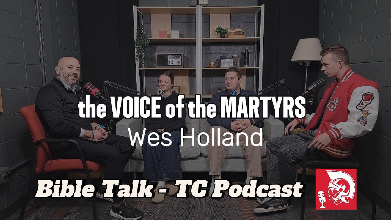 the Voice of the Martyrs | BIBLE TALK - TC Podcast Ep 67