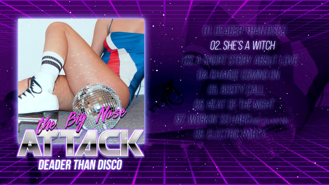 the Big Nose Attack - Deader Than Disco [Full Album] (2019)