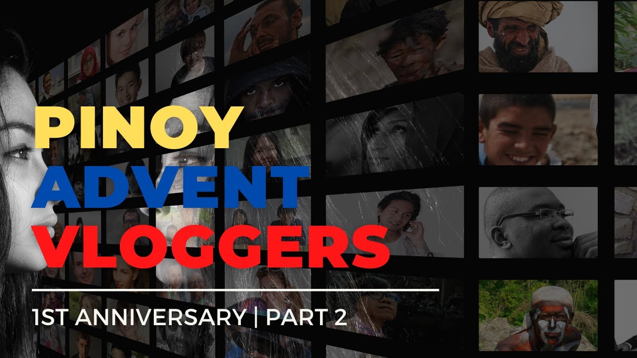 First Anniversary of Pinoy Advent Vloggers Part 2