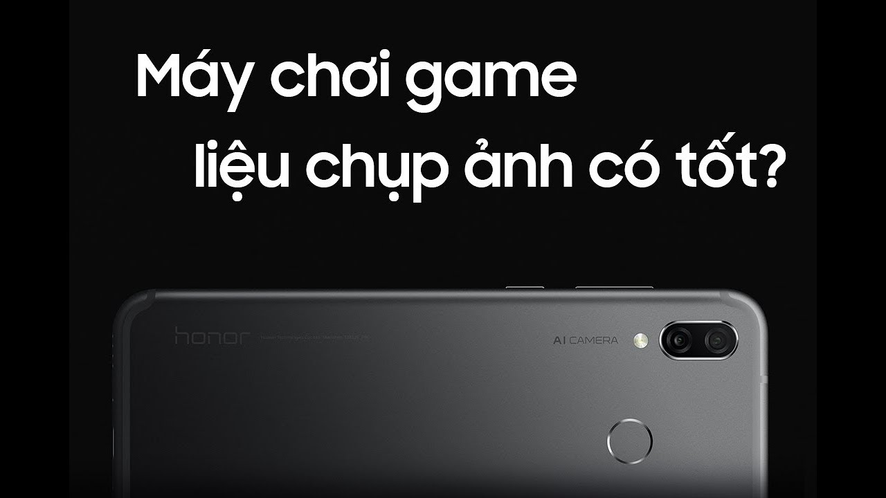 Đánh giá camera Honor Play: ai bảo Smartphone Gaming chụp ảnh xấu ?