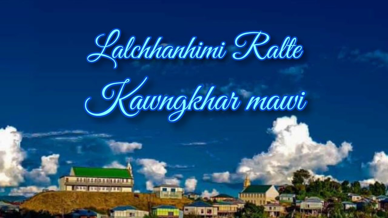 Lalchhanhimi Ralte - Kawngkhar mawi