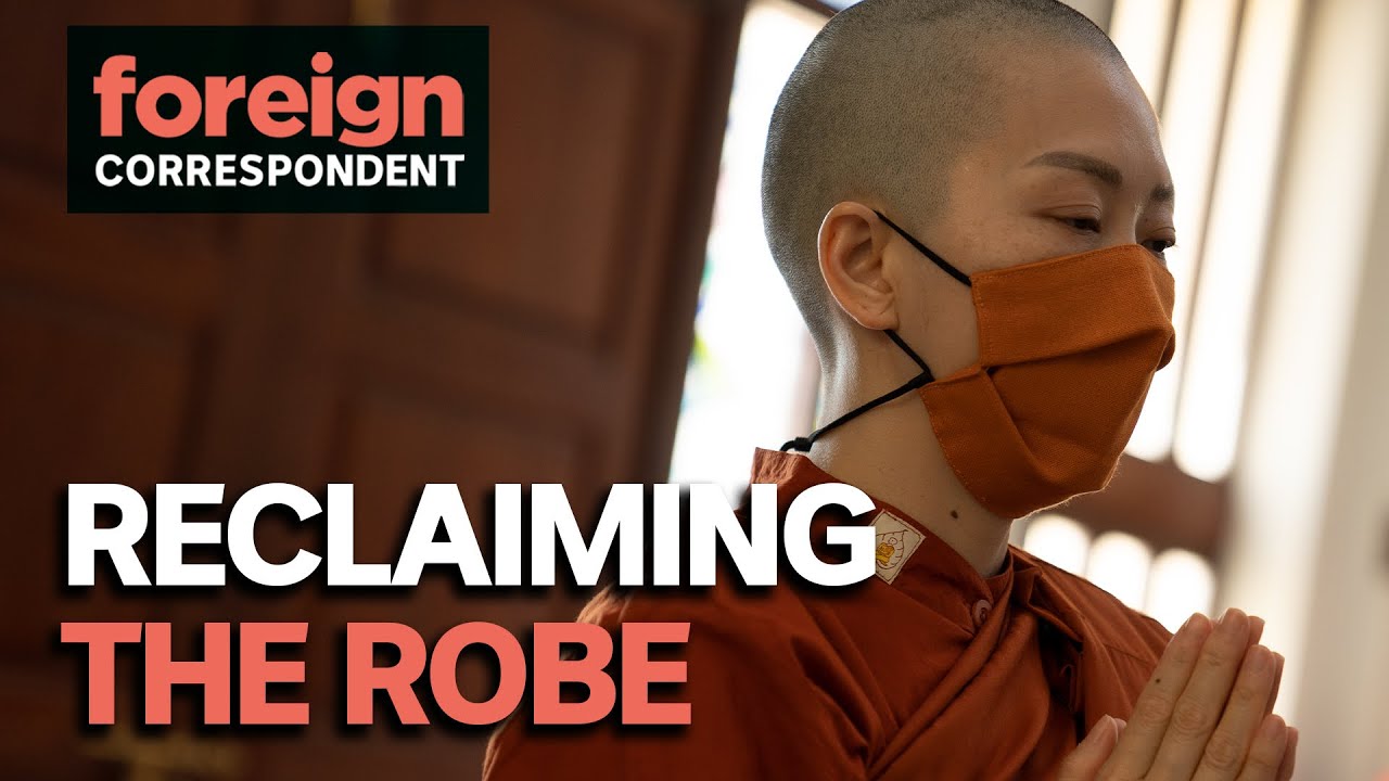 Meet the Thai women fighting for Spiritual Equality | Foreign Correspondent