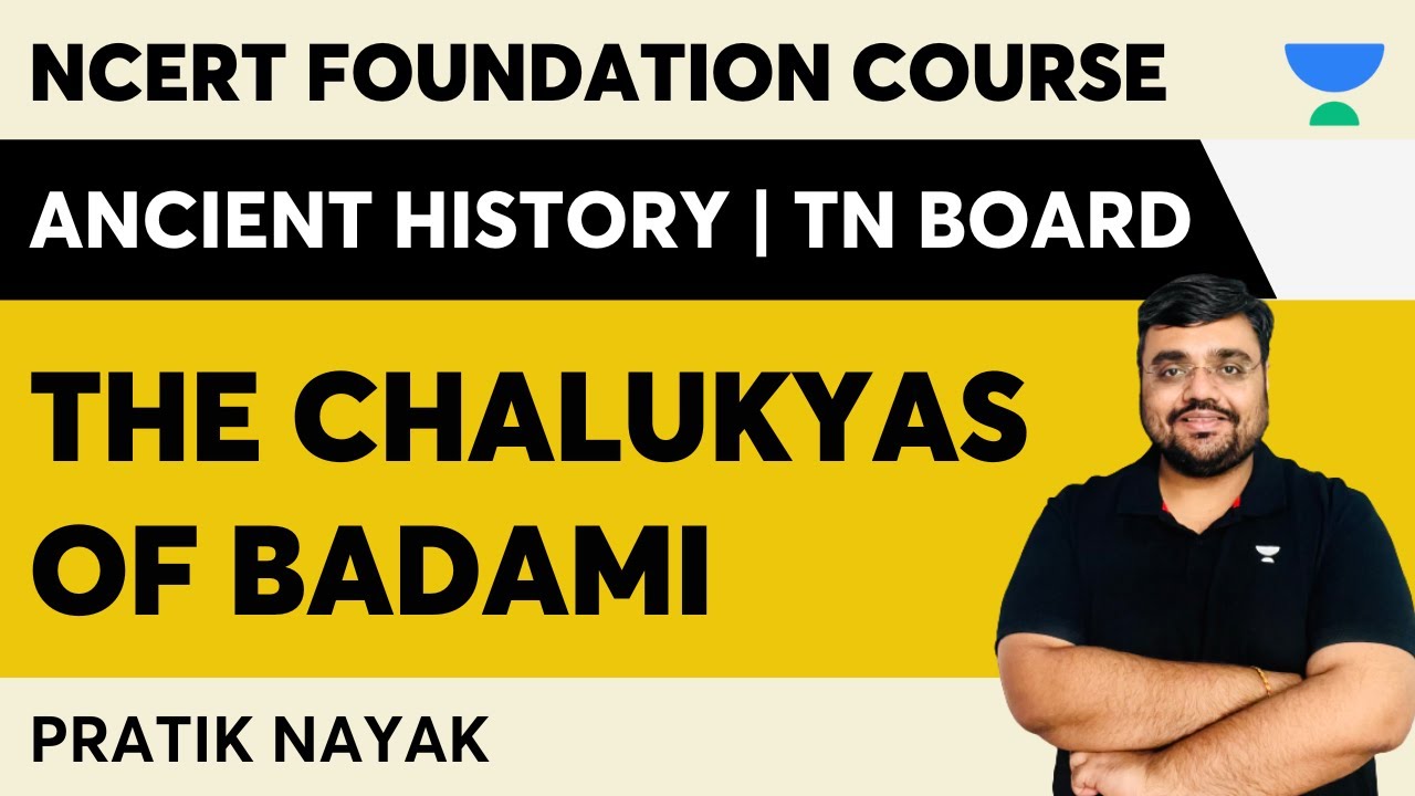 Tamil Nadu NCERT | The Chalukyas of Badami | Pratik Nayak | Ancient History UPSC