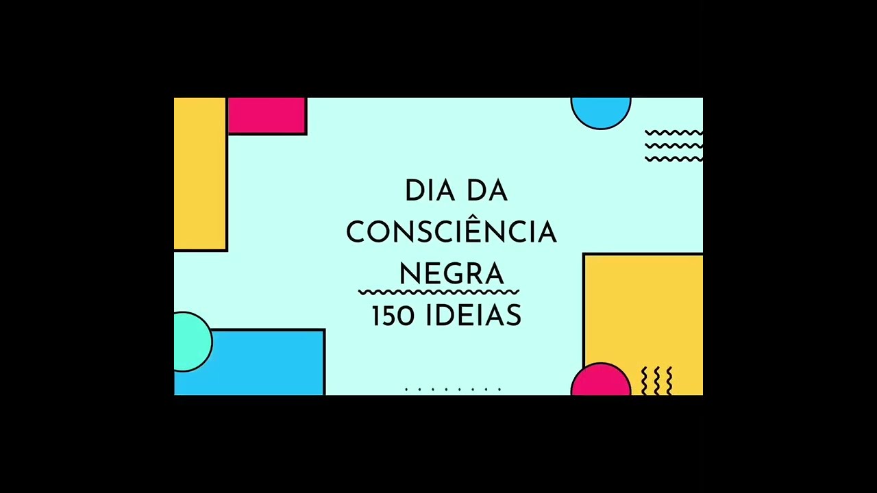 150 ideias para o dia da Consciência Negra
