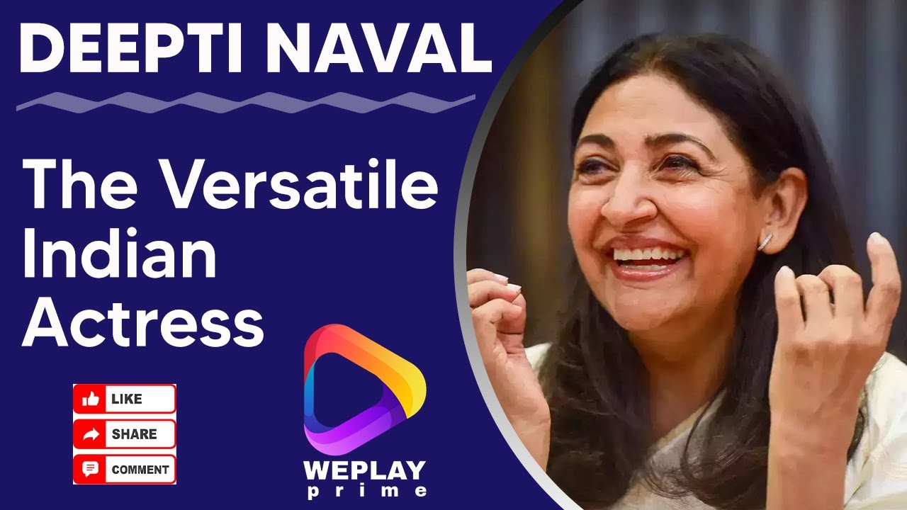Deepti Naval - The Versatile Indian Actress
