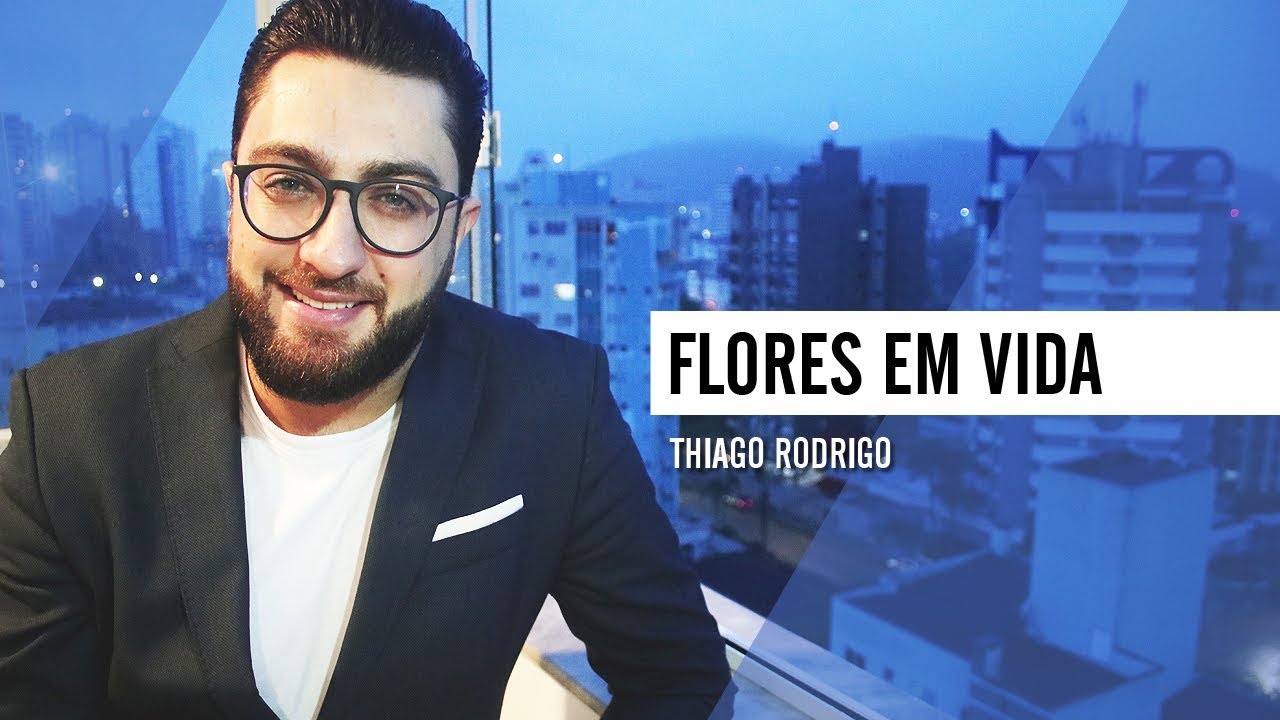 Flores em vida - Thiago Rodrigo