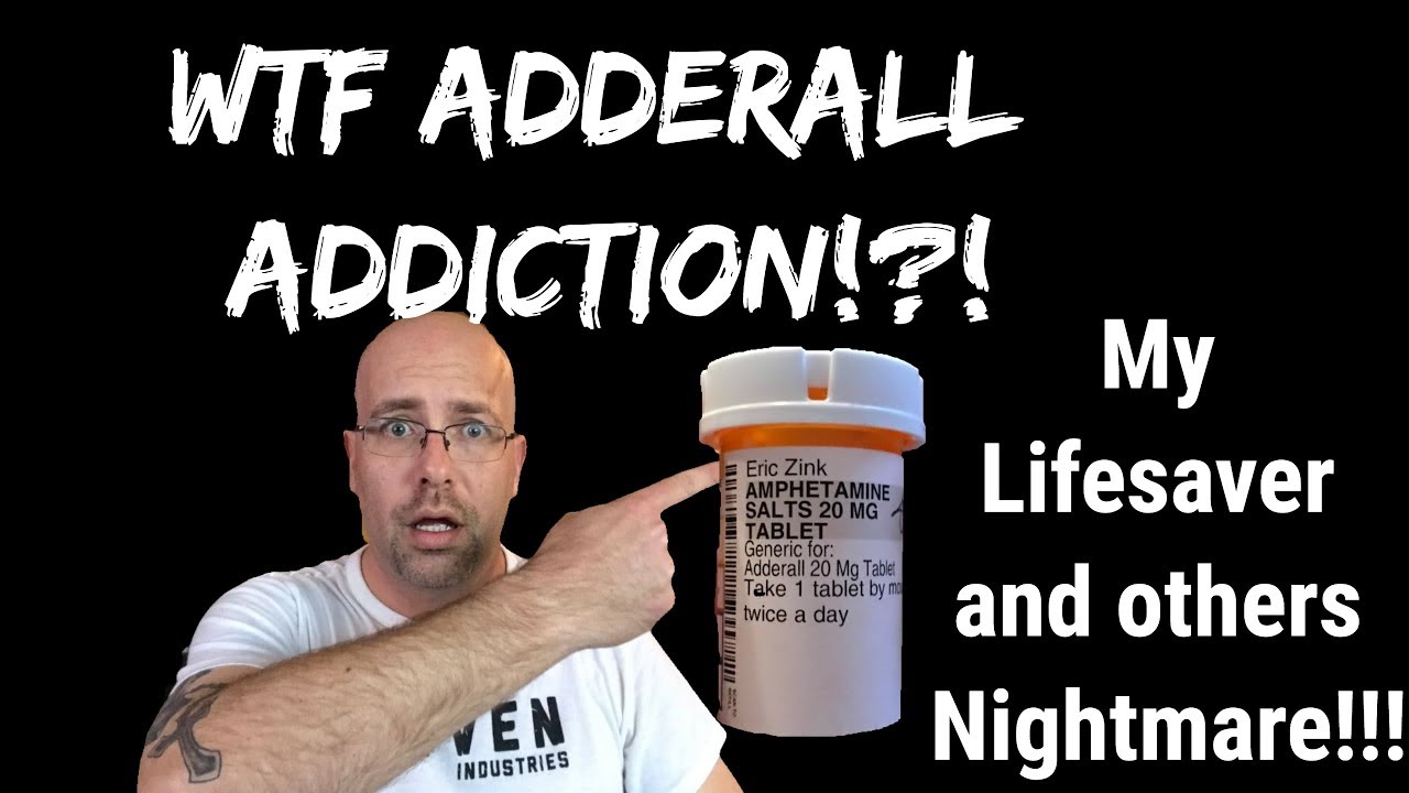 WTF Adderall Addiction!?! My Lifesaver and others Nightmare!!!