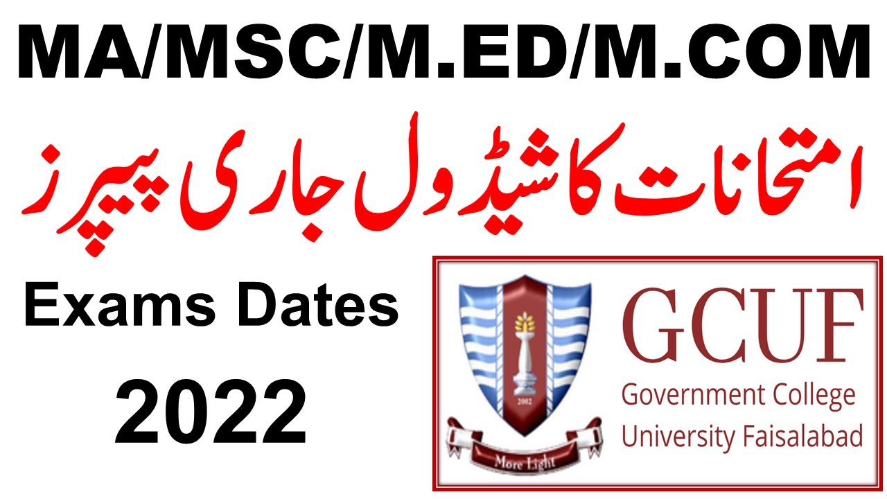 MA MSc MED MCom Exams New Dates GCUF - MA MSc Exams 2022 GCUF - GCUF Exams Date Sheet 2022 Gcuf