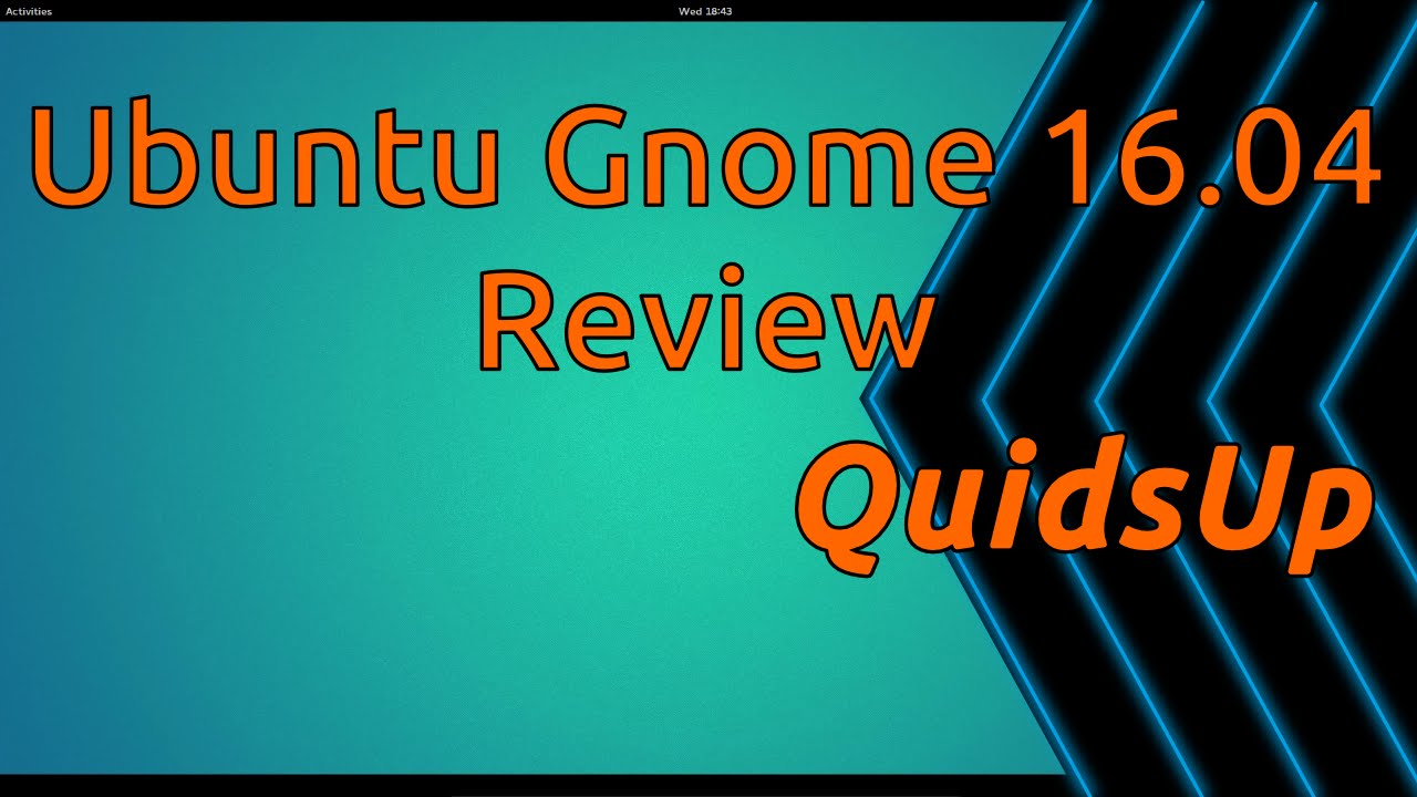 Ubuntu Gnome 16.04 LTS Review