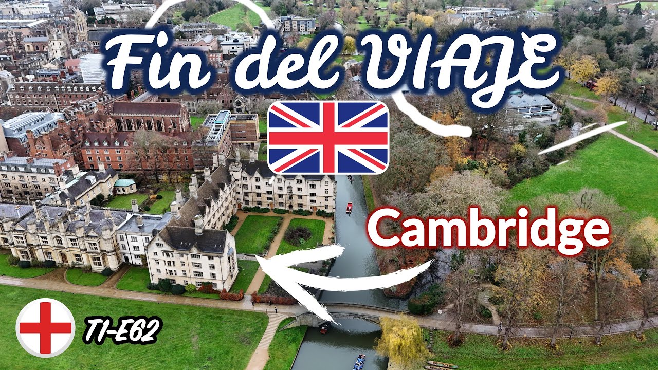 Nuestros ÚLTIMOS días en Reino Unido 🇬🇧: CAMBRIDGE  y BIRMINGHAM (T1-E62)