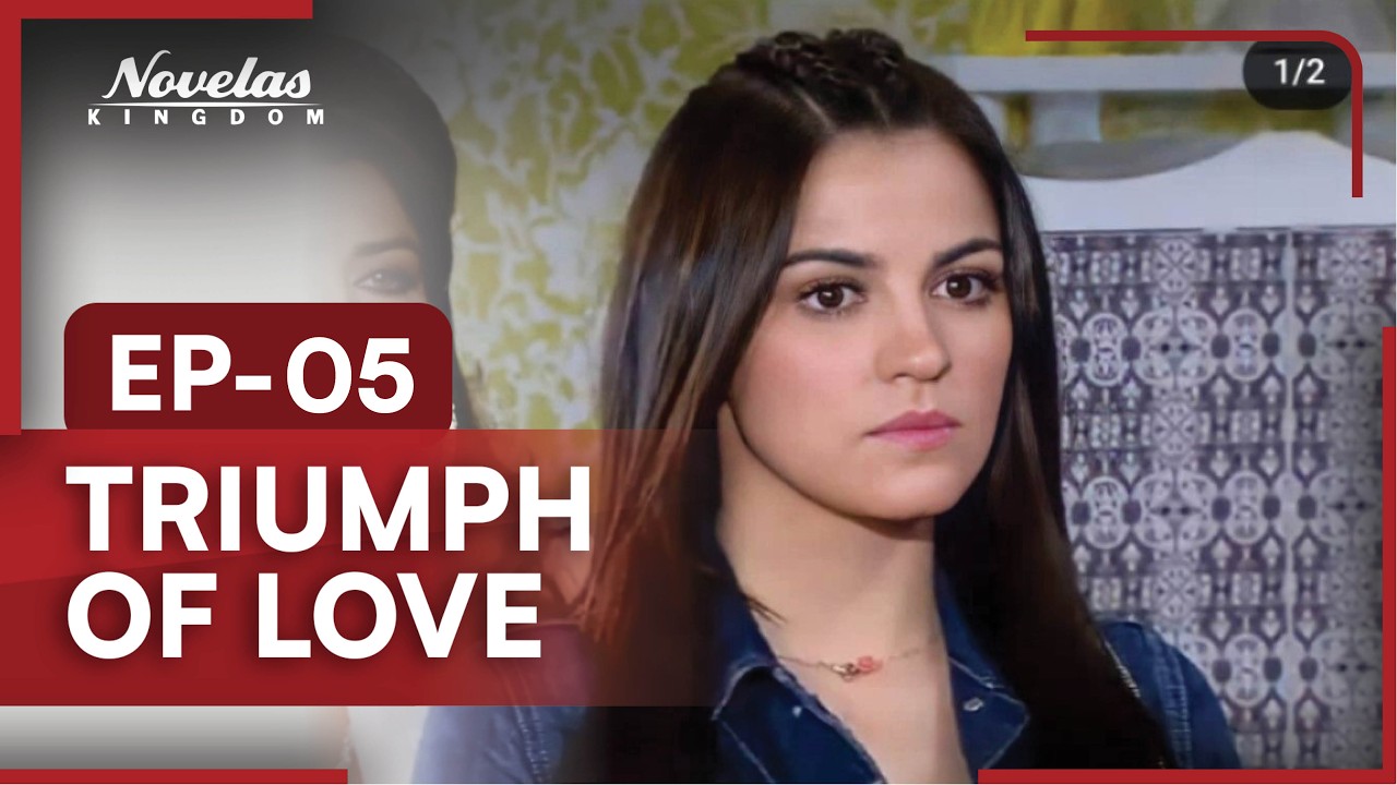 Triumph of Love | Episode - 5 | (English Dubbed) Mexican Novela Series