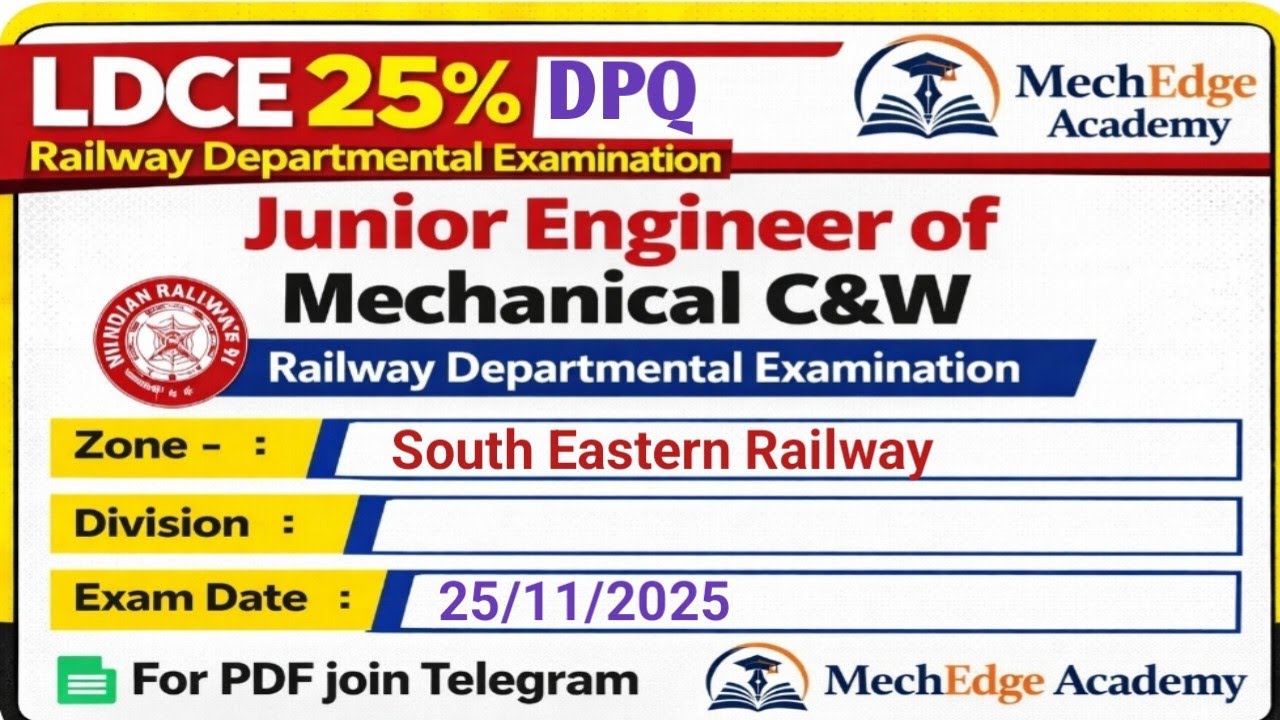 LDCE 25% DPQ JE of Mechanical C&W /SER/ exam date 25/11/25