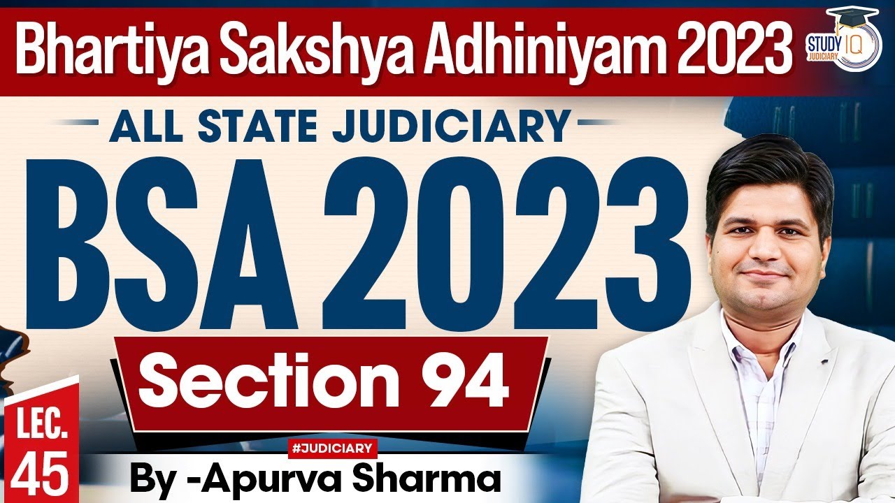 Bhartiya Sakshya Adhiniyam 2023 Lecture- 45 | BSA 2023  Section 94 | MASTER CLASS  | By Apurva Sir