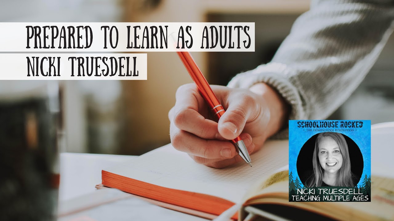 Preparing our Children to Learn as Adults - Nicki Truesdell