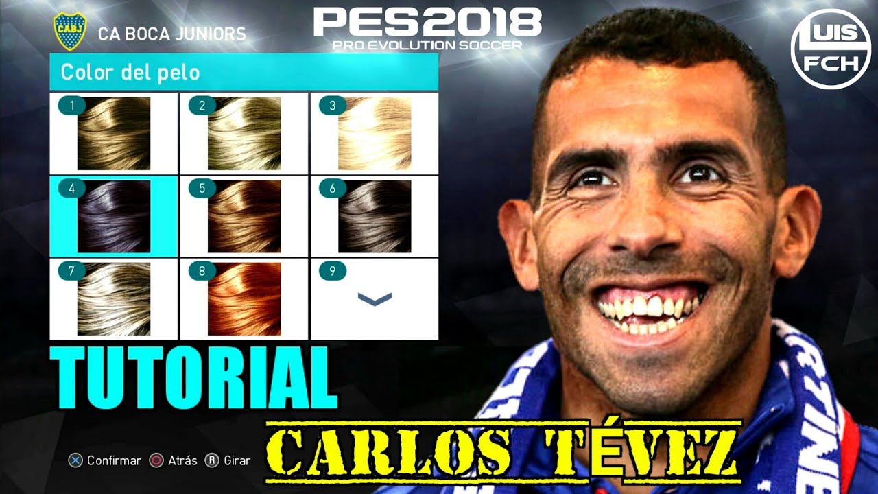 TUTORIAL COMPLETO | COMO CREAR A CARLOS TÉVEZ EN PES 2018 | HOW TO CREATE | FACE & STATS | LuisFCH