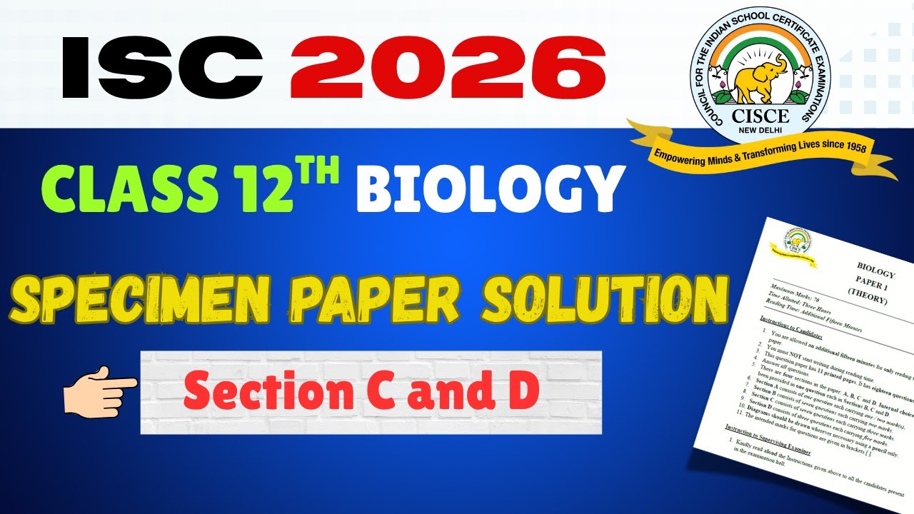 Class 12th Biology Specimen Paper | ISC 2026 | Solved | Section C and Section D | Part -2#isc2026