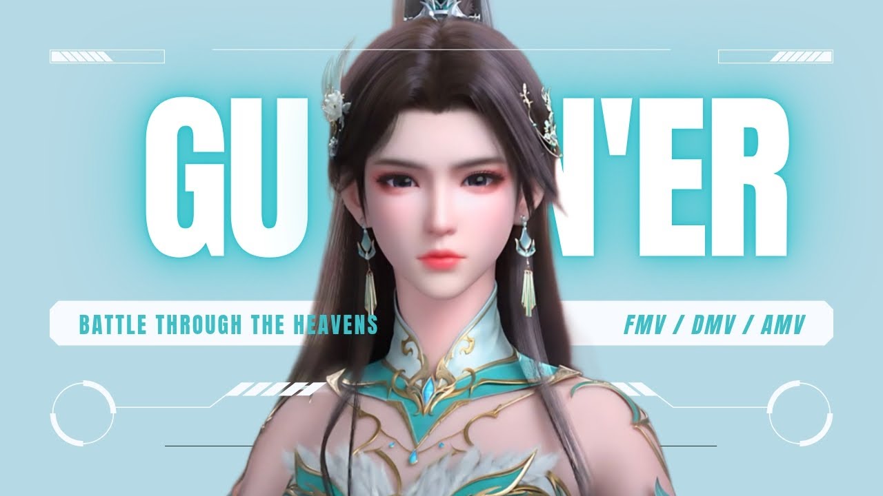 Gu Xun'er | Battle Through The Heavens | Doupo Cangqiong | 斗破蒼穹 | Strong In Beauty | FMV | DMV | AMV