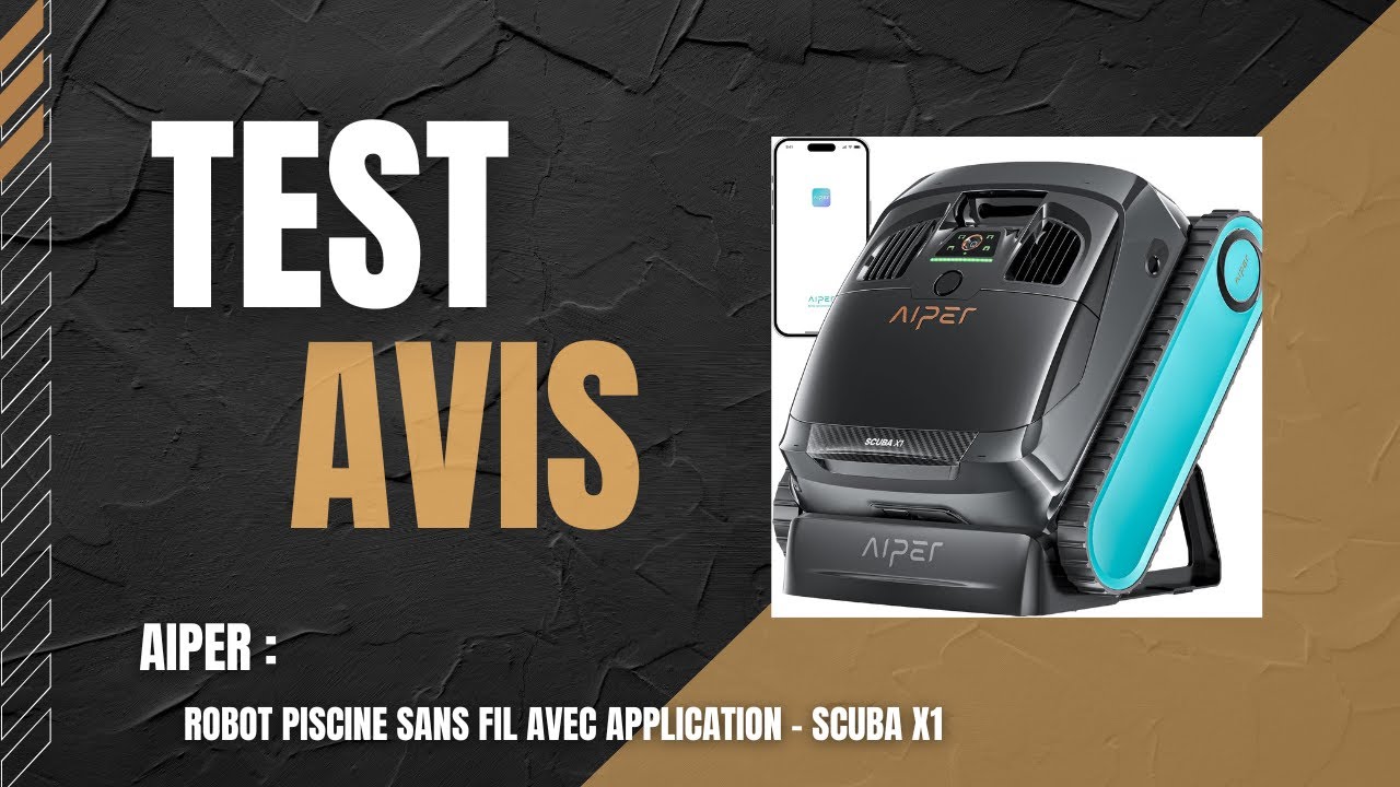 🥇 AIPER - Robot Piscine sans fil avec Application - Scuba X1 - Test & Avis (2025)