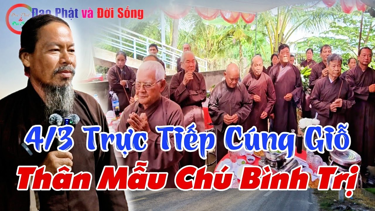 4/3 Trực Tiếp Cúng Giỗ Thân Mẫu Chú Bình Trị