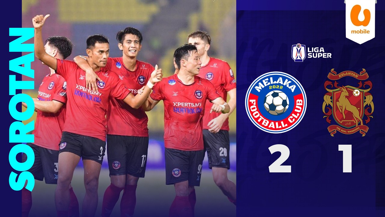 Melaka FC 2 - 1 Kelantan The Real Warriors FC | Sorotan Liga Super 2025/26